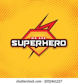 We are Super hero comic style typography, t-shirt graphics, graphics graphics vectors. superman Red, yellow frame vector illustration