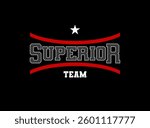 we are superior team typography graphic design, for t-shirt prints,
