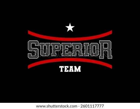 we are superior team typography graphic design, for t-shirt prints,
