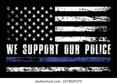 We Support Our Police - Thin Blue Line Flag Design