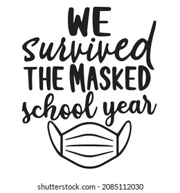 we survived the masked school year background inspirational quotes typography lettering design
