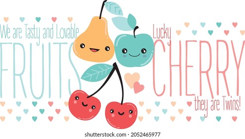 We are Tasty and lovable lucky Fruits cherry they are Twins!  typography slogan for t shirt printing, tee graphic design. 