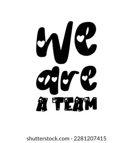we are a team black letter quote