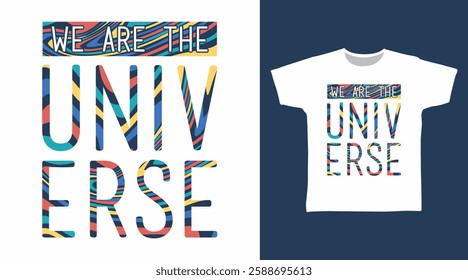 We are the universe typography hand drawn, vector ready for print on t-shirt and other uses.