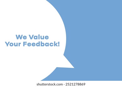 Sua faixa de Comentários é muito importante. Faixa de fala dizendo We Value Your Feedback (Valorizamos seus comentários). Nós valorizamos seu adesivo de bolha de Feedback ou bolha de fala. Vetor