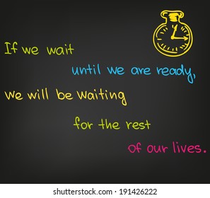 If we wait until we are ready