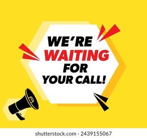 We are waiting for your call - vector advertising banner with megaphone.