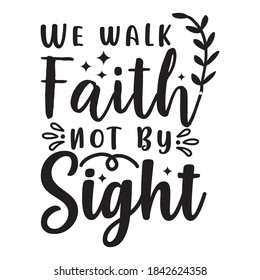 We walk faith not by sight SVG vector arts.