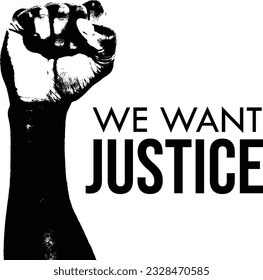 We want Justice text with fist social media post for protest. Social justice movement post. Black history month and black lives matter.