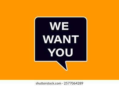 we want you, Button for websites, Design Element, learn, stay, template, tuned, design, level, sign, speech, bubble  banner, modern, symbol, click. 
