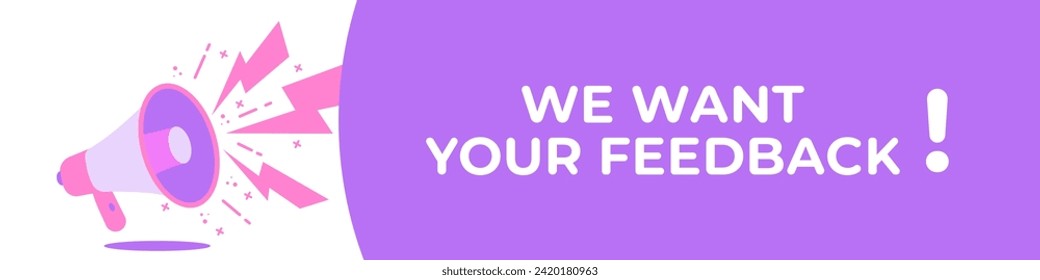 We want you feedback banner with megaphone. Vector illustration.