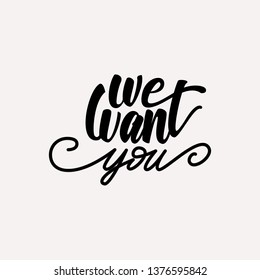 We want you lettering design. vector illustration.