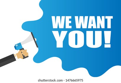 We want you - megaphone loudspeaker with message We want you. Hand holding megaphone. blue background