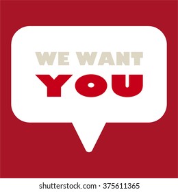 WE WANT YOU Message bubble