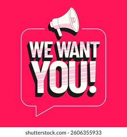 We want you message with megaphone and speech bubble. Design template for advertising and marketing. Vector illustration