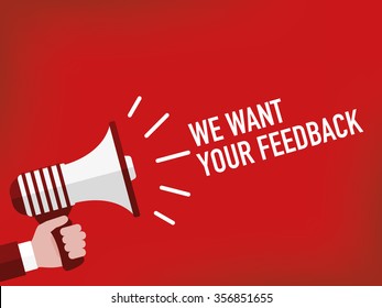 WE WANT YOUR FEEDBACK