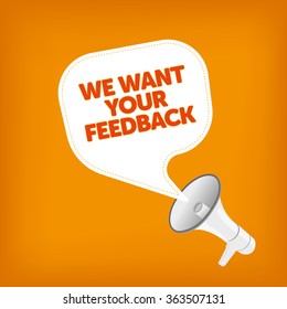 WE WANT YOUR FEEDBACK