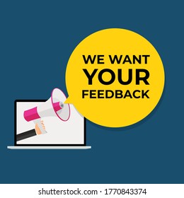 We Want Your Feedback Background. Hand with Megaphone and Speech Bubble Vector Illustration EPS10