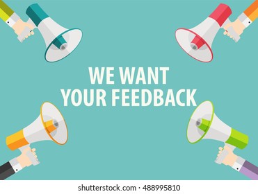 We Want Your Feedback Background. Hand with Megaphone and Speech Bubble Vector Illustration EPS10