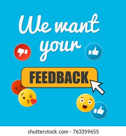 We want your feedback. Badge, stamp with happy and unhappy faces icons In the style of Facebook. feedback emoticons : thumbs up, love (like), smile, angry, wonder on screen. Idea -  feedback concepts.