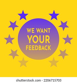 We want your feedback banner written on bubble with five stars quality rate around. Advertising customer review sign. Vector illustration.