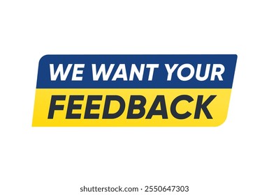 We want your feedback banner vector design