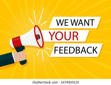 We want your feedback in bubble. Hand holds megaphone for attention of customer. Opinion client by service. Survey opinion service banner. Flat speaker holding comment bubble. vector illustration