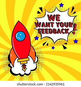 We want your feedback. Comic book explosion with text - We want your feedback. Vector bright cartoon illustration in retro pop art style. Can be used for business, marketing and advertising.  Banner