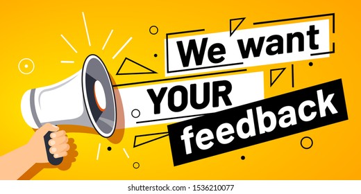 We want your feedback. Customer feedbacks survey opinion service, megaphone in hand promotion banner. Promotional advertising, marketing speech or client support vector illustration