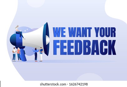 We want your feedback. Customer feedbacks survey opinion service, megaphone and people around promotion banner. Promotional advertising, marketing speech or client