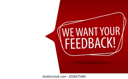 We want your feedback. Customer feedbacks survey opinion service, promotion banner. Promotional advertising, marketing speech or client support vector illustration