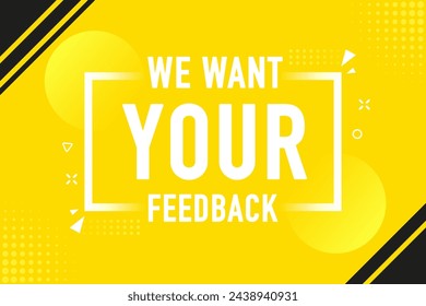 We want your feedback. Customer feedback survey service, advertising banner. Promotional advertising, marketing speech or client support. Vector illustration