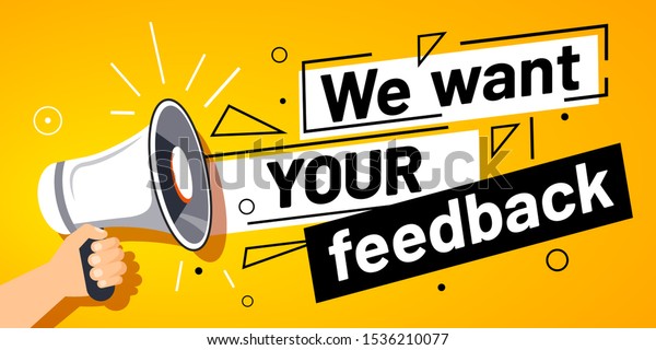 We\
want your feedback. Customer feedbacks survey opinion service,\
megaphone in hand promotion banner. Promotional advertising,\
marketing speech or client support vector\
illustration