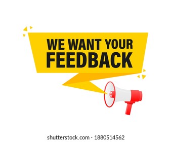 We want your feedback megaphone yellow banner in 3D style on white background. Vector illustration.