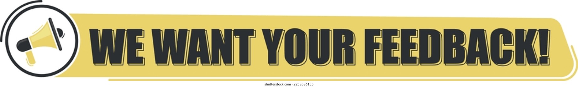 We want your feedback. Megaphone message with text on yellow background. Megaphone banner. Web design. Rate.