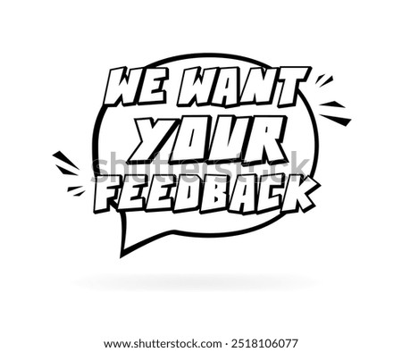 We want your feedback message icon. Linear style. Vector icon.