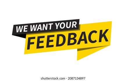 We want your feedback on paper bubble. Advertising sign. Vector stock illustration.