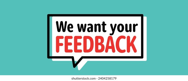 We want your feedback on speech bubble