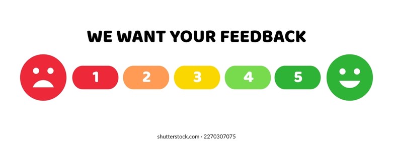 We want your feedback rate 1 to 5. Colorful feedback survey vector template on white background. Customer feedbacks survey opinion service.