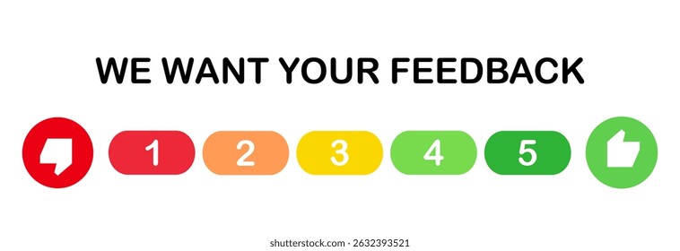 We want your feedback rate 1 to 5. Colorful feedback survey vector template on white background. Customer feedbacks survey opinion service.