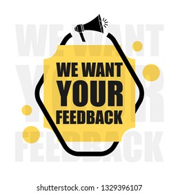 We Want Your Feedback Sign. Vector Illustration