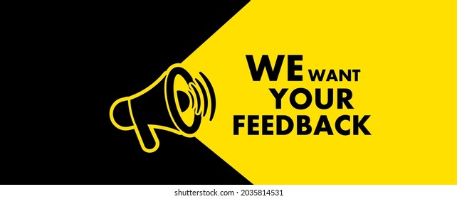 We want your feedback sign on white background