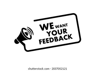 We want your feedback sign on white background
