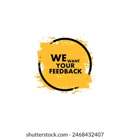 We want your feedback sign on white background