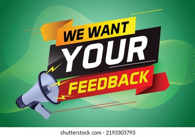 We want your feedback speech word concept vector illustration with megaphone and 3d style for use landing page, template, ui, web, mobile app, poster, banner, flyer, background, Loudspeaker, label