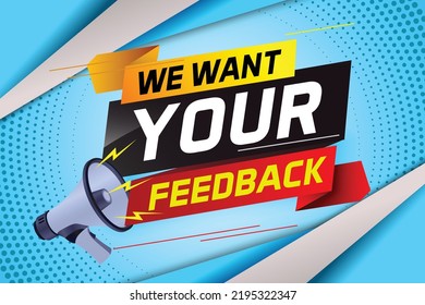 We want your feedback speech word concept vector illustration with megaphone and 3d style for use landing page, template, ui, web, mobile app, poster, banner, flyer, background, Loudspeaker, label