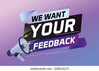 We want your feedback speech word concept vector illustration with megaphone and 3d style for use landing page, template, ui, web, mobile app, poster, banner, flyer, background, Loudspeaker, label	
We