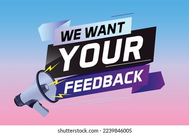 We want your feedback speech word concept vector illustration with megaphone and 3d style for use landing page, template, ui, web, mobile app, poster, banner, flyer, background, Loudspeaker, label	
We