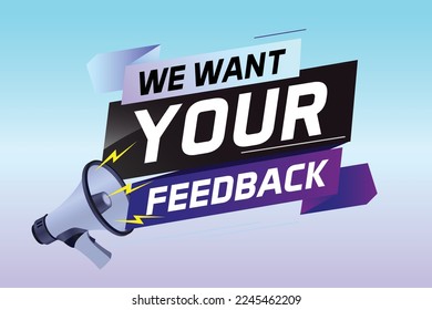 We want your feedback speech word concept vector illustration with megaphone and 3d style for use landing page, template, ui, web, mobile app, poster, banner, flyer, background, Loudspeaker, label	
We