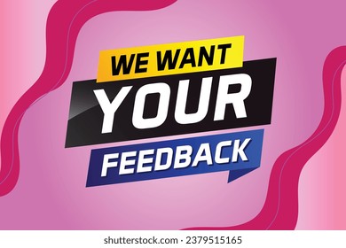 We want your feedback speech word concept vector illustration 3d style for use landing page, template, ui, web, mobile app, poster, banner, flyer, background, Loudspeaker, label We